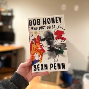 Bob Honey Who Just Do Stuff by Sean Penn
